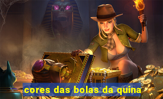 cores das bolas da quina